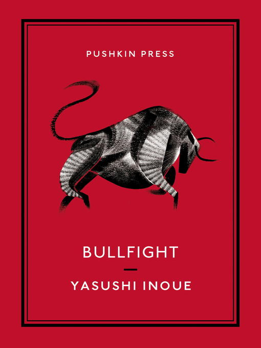 Title details for Bullfight by Yasushi Inoue - Available